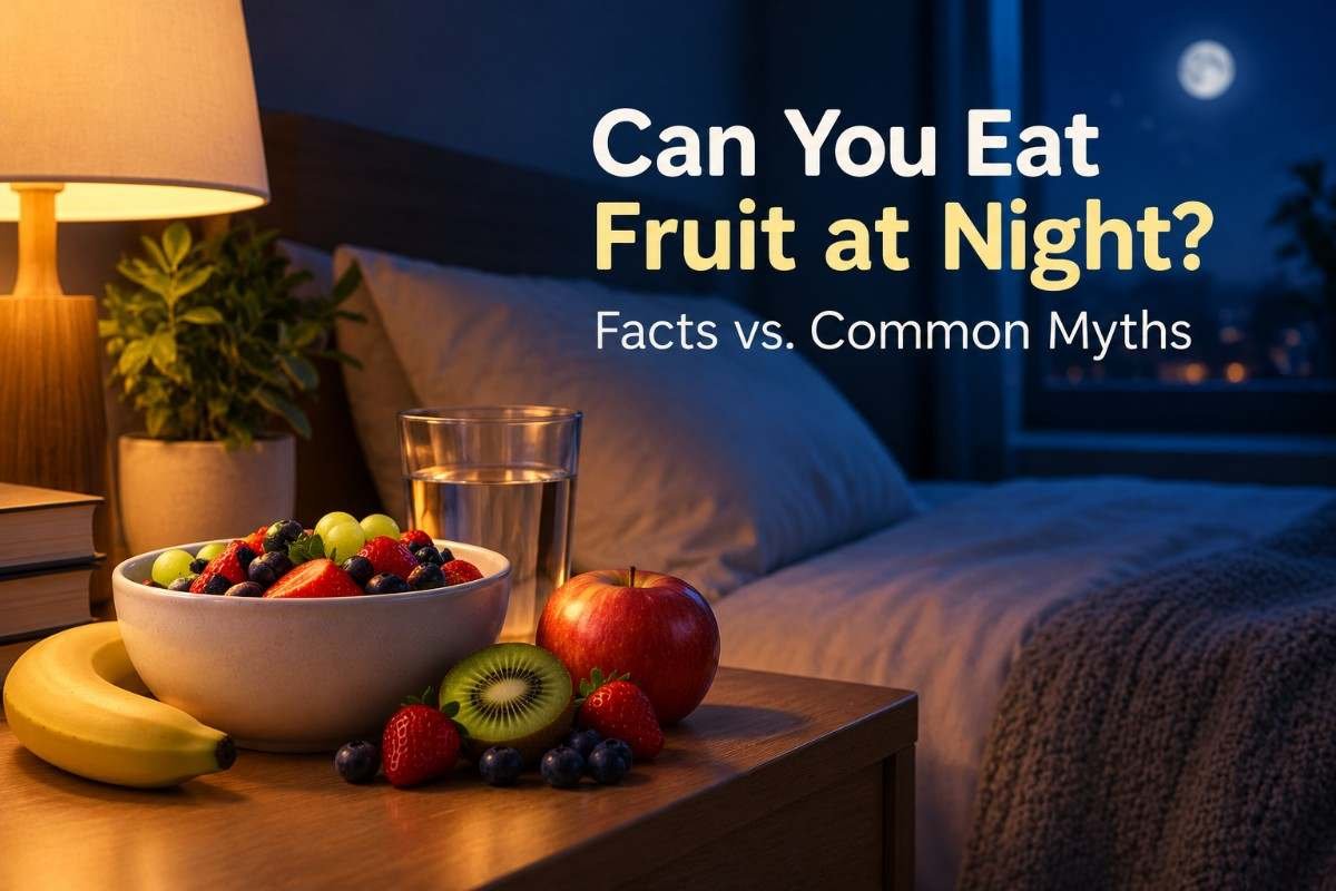 Can You Eat Fruit at Night?